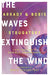 The Waves Extinguish the Wind - Paperback | Diverse Reads