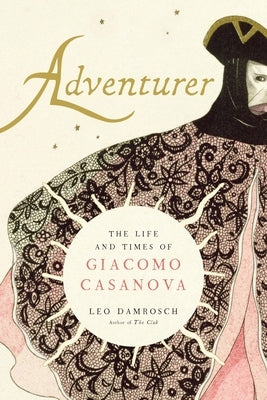 Adventurer: The Life and Times of Giacomo Casanova - Hardcover | Diverse Reads