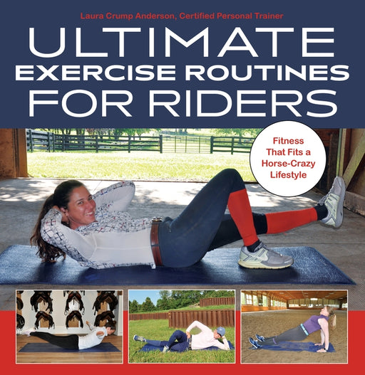 Ultimate Exercise Routines for Riders: Fitness That Fits a Horse-Crazy Lifestyle - Hardcover | Diverse Reads