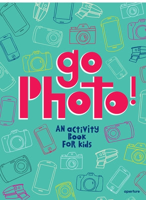 Go Photo! An Activity Book for Kids - Hardcover | Diverse Reads