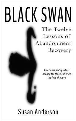 Black Swan: The Twelve Lessons of Abandonment Recovery - Paperback | Diverse Reads