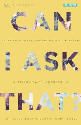 Can I Ask That?: 8 Hard Questions about God and Faith [Sticky Faith Curriculum] Student Guide - Paperback | Diverse Reads
