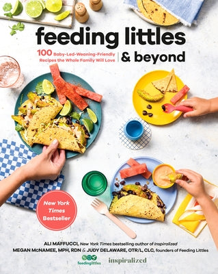Feeding Littles and Beyond: 100 Baby-Led-Weaning-Friendly Recipes the Whole Family Will Love: A Cookbook - Paperback | Diverse Reads