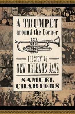 Trumpet Around the Corner: The Story of New Orleans Jazz - Paperback | Diverse Reads