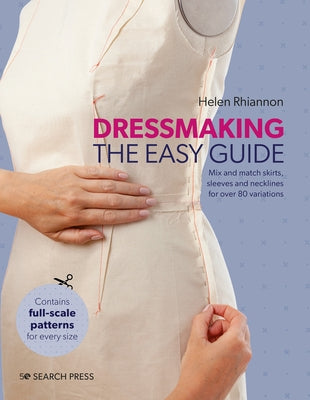 Dressmaking: The Easy Guide: Mix and Match Skirts, Sleeves and Necklines for Over 80 Stylish Variations - Hardcover | Diverse Reads
