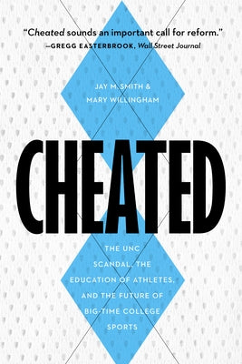 Cheated: The UNC Scandal, the Education of Athletes, and the Future of Big-Time College Sports - Hardcover | Diverse Reads