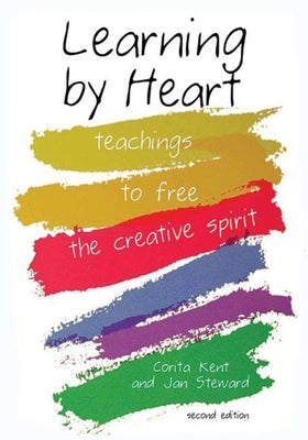 Learning by Heart: Teachings to Free the Creative Spirit / Edition 2 - Paperback | Diverse Reads