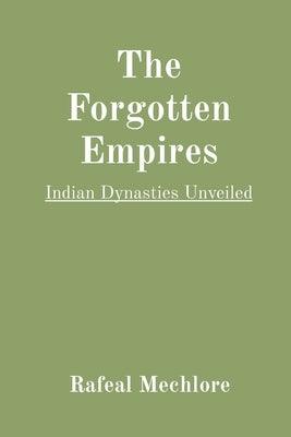 The Forgotten Empires: Indian Dynasties Unveiled - Paperback | Diverse Reads