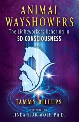 Animal Wayshowers: The Lightworkers Ushering In 5D Consciousness - Paperback | Diverse Reads