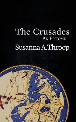 The Crusades: An Epitome - Paperback | Diverse Reads