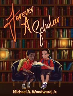 Forever A Scholar - Hardcover | Diverse Reads