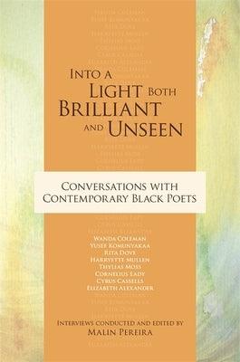 Into a Light Both Brilliant and Unseen: Conversations with Contemporary Black Poets - Paperback | Diverse Reads