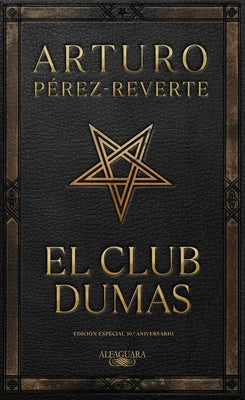 El club Dumas. Edición Especial 30 aniversario / The Club Dumas - Hardcover | Diverse Reads