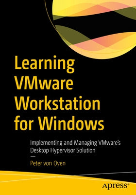 Learning Vmware Workstation for Windows: Implementing and Managing Vmware's Desktop Hypervisor Solution - Paperback | Diverse Reads
