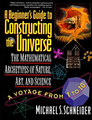 The Beginner's Guide to Constructing the Universe: The Mathematical Archetypes of Nature, Art, and Science - Paperback | Diverse Reads