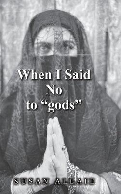 When I Said No to "gods" - Hardcover | Diverse Reads