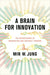 A Brain for Innovation: The Neuroscience of Imagination and Abstract Thinking - Hardcover | Diverse Reads