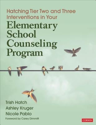 Hatching Tier Two and Three Interventions in Your Elementary School Counseling Program / Edition 1 - Paperback | Diverse Reads