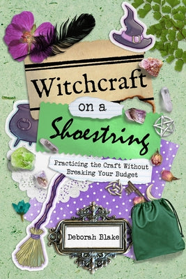 Witchcraft on a Shoestring: Practicing the Craft Without Breaking Your Budget - Paperback | Diverse Reads