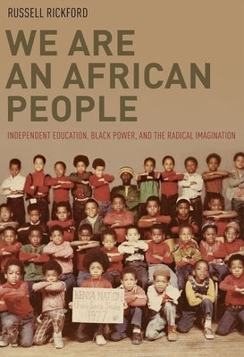 We Are an African People: Independent Education, Black Power, and the Radical Imagination - Hardcover | Diverse Reads