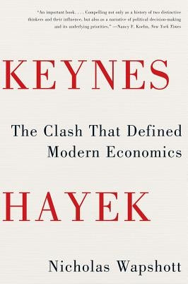 Keynes Hayek: The Clash that Defined Modern Economics - Paperback | Diverse Reads