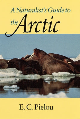 A Naturalist's Guide to the Arctic - Paperback | Diverse Reads