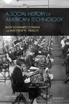 A Social History of American Technology / Edition 2 - Paperback | Diverse Reads