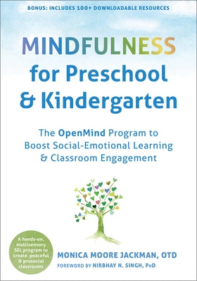 Mindfulness for Preschool and Kindergarten: The Openmind Program to Boost Social-Emotional Learning and Classroom Engagement - Paperback | Diverse Reads