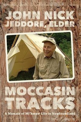 Moccasin Tracks: A Memoir of Mi'kmaw Life in Newfoundland - Paperback | Diverse Reads