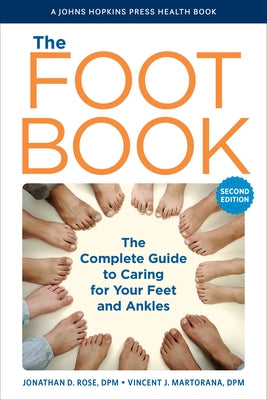 The Foot Book: The Complete Guide to Caring for Your Feet and Ankles - Hardcover | Diverse Reads