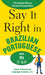 Say It Right in Brazilian Portuguese / Edition 1 - Paperback | Diverse Reads