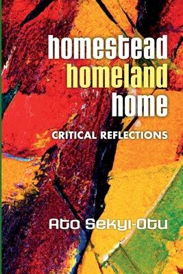 Homestead, Homeland, Home: Crtitical Reflections - Paperback | Diverse Reads