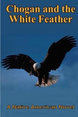 Chogan and the White Feather - Paperback | Diverse Reads
