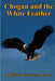 Chogan and the White Feather - Paperback | Diverse Reads