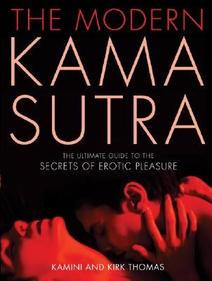 The Modern Kama Sutra: The Ultimate Guide to the Secrets of Erotic Pleasure - Paperback | Diverse Reads