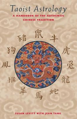Taoist Astrology: A Handbook of the Authentic Chinese Tradition - Paperback | Diverse Reads