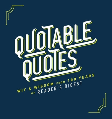 Quotable Quotes: Wit & Wisdom from 100 years of Reader's Digest - Hardcover | Diverse Reads
