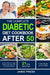 The Complete Diabetic Diet Cookbook After 50 - Paperback | Diverse Reads
