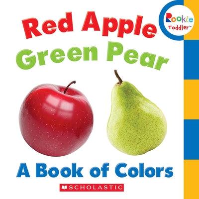 Red Apple, Green Pear: A Book of Colors (Rookie Toddler) - Board Book | Diverse Reads