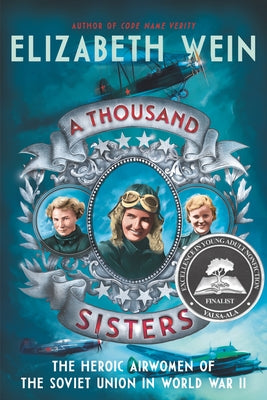 A Thousand Sisters: The Heroic Airwomen of the Soviet Union in World War II - Paperback | Diverse Reads