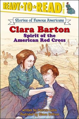 Clara Barton: Spirit of the American Red Cross (Ready-to-Read Series: Level 3) - Paperback | Diverse Reads