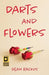 Darts and Flowers - Paperback | Diverse Reads