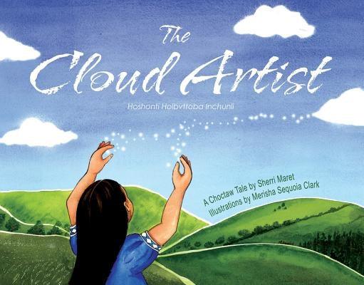 The Cloud Artist: A Choctaw Tale - Hardcover | Diverse Reads