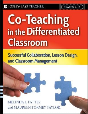Co-Teaching in the Differentiated Classroom: Successful Collaboration, Lesson Design, and Classroom Management, Grades 5-12 / Edition 1 - Paperback | Diverse Reads