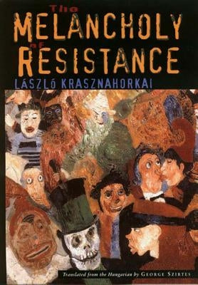 The Melancholy of Resistance - Paperback | Diverse Reads