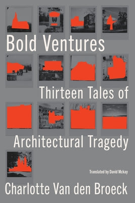 Bold Ventures: Thirteen Tales of Architectural Tragedy - Hardcover | Diverse Reads