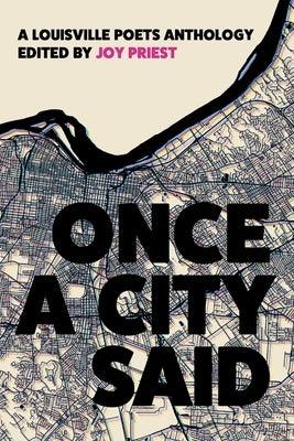 Once a City Said: A Louisville Poets Anthology - Paperback | Diverse Reads
