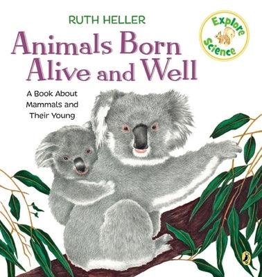 Animals Born Alive and Well: A Book about Mammals - Paperback | Diverse Reads