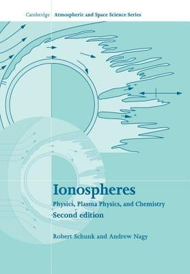 Ionospheres: Physics, Plasma Physics, and Chemistry / Edition 2 - Paperback | Diverse Reads