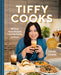 Tiffy Cooks: 88 Easy Asian Recipes from My Family to Yours: A Cookbook - Hardcover | Diverse Reads